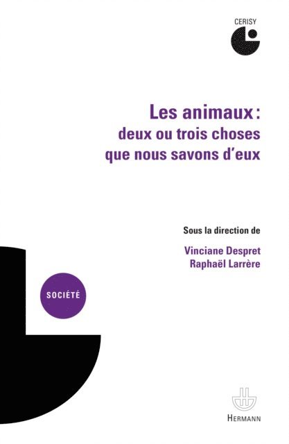 Vinciane DESPRET - Les animaux : deux ou trois choses que nous savons d'eux, E-bok