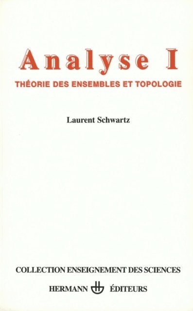 Laurent Schwartz - Analyse, vol. 1. Théorie des ensembles et topologie, E-bok
