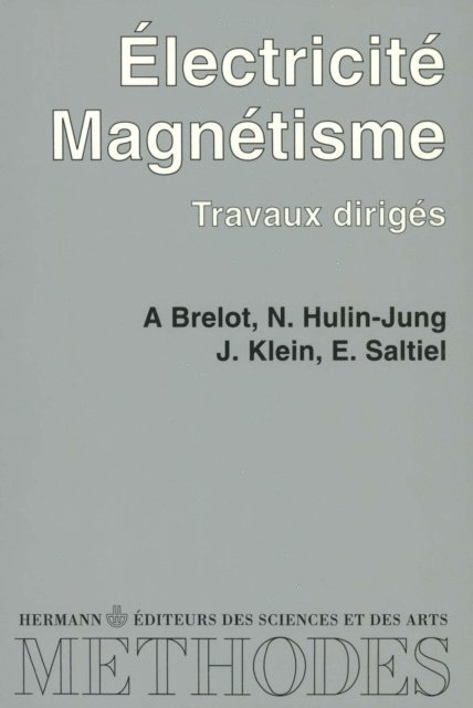 Edith Saltiel, Nicole Hulin-Jung, Alain Brelot, Jean Klein - Electricité, magnétisme : travaux dirigés, E-bok