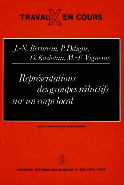 David Kazhdan, Paul Deligne, Jean Marie Berstein - Représentations des groupes réductifs sur un corps local, E-bok