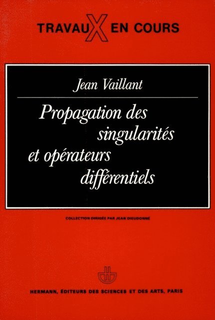 Jean Vaillant - Propagation des singularités et opérateurs différentiels, E-bok