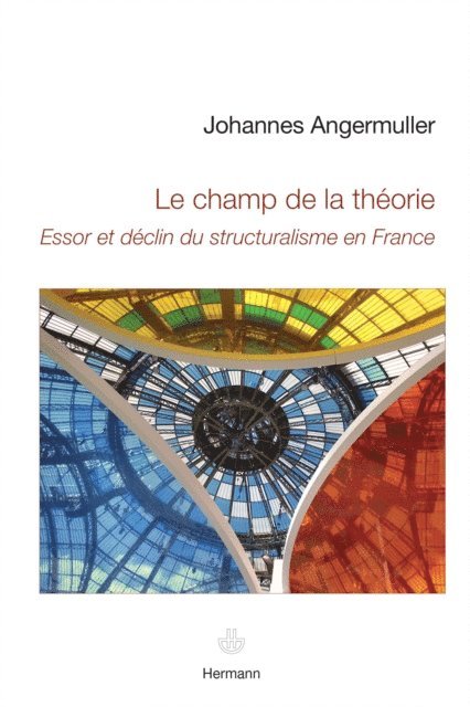 Johannes Angermuller - Le champ de la théorie, E-bok