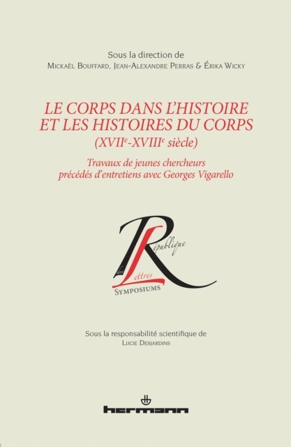 Erika Wicky, Jean-Alexandre Perras, Mickael Bouffard, Lucie Desjardins - Le corps dans l'histoire et les histoires du corps (XVIIe-XVIIIe siècle), E-bok
