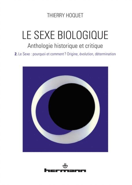 Thierry Hoquet - Le Sexe biologique. Anthologie historique et critique. Volume 2, E-bok