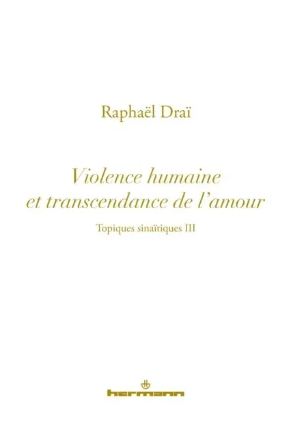 Raphael Drai - Les topiques sinaïtiques - vol.3 Violence humaine et transcendance de l'amour, E-bok. Tillgänglighet: Lägg i varukorg