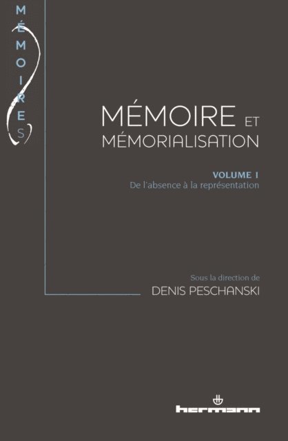 Denis Peschanski - Mémoire et mémorialisation. Volume 1, E-bok