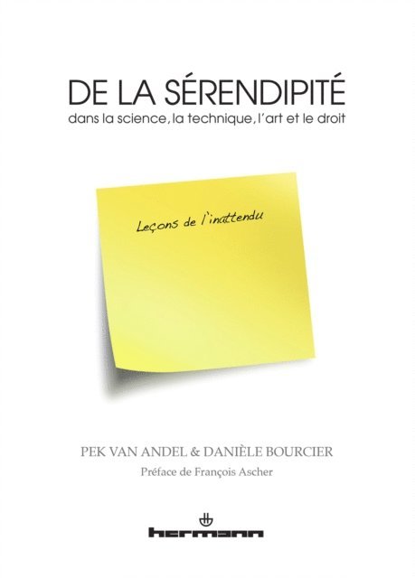 Pek van Andel, Daniele Bourcier - De la sérendipité dans la science, la technique, l'art et le droit, E-bok