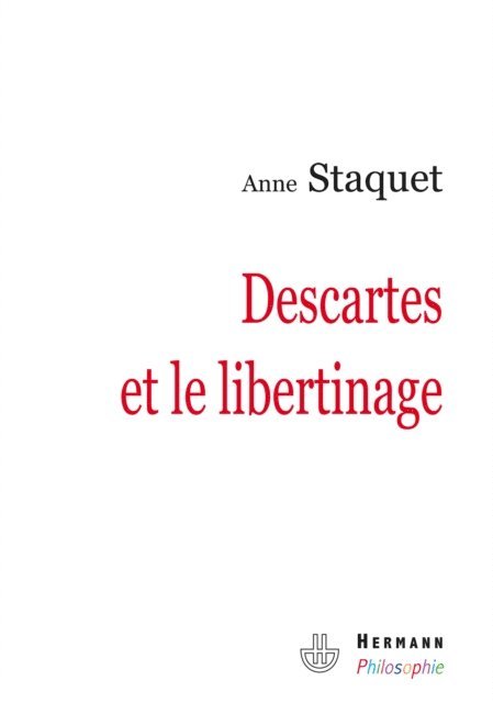 Anne Staquet - Descartes et le libertinage, E-bok