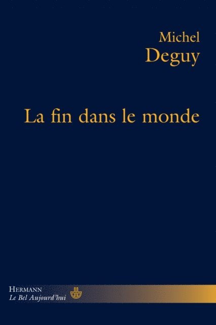 Michel Deguy - La fin dans le monde, E-bok