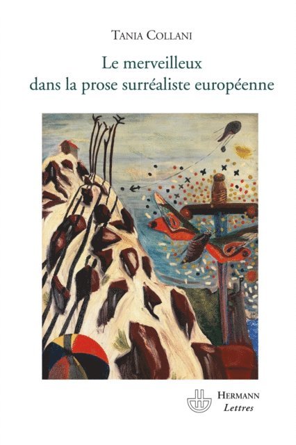 Tania Collani - Le Merveilleux dans la prose surréaliste européenne, E-bok
