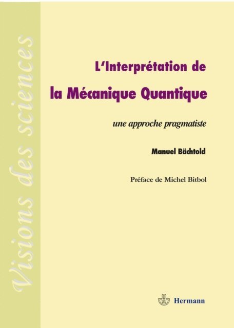 Manuel Bachtold, Michel Bitbol - L'interprétation de la Mécanique Quantique, E-bok. Tillgänglighet: Lägg i varukorg