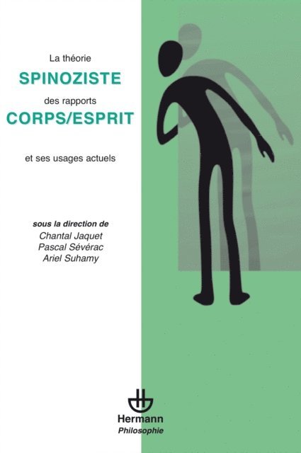 Ariel Suhamy, Pascal Severac, Chantal Jaquet - La théorie spinoziste des rapports corps/esprits et ses usages actuels, E-bok