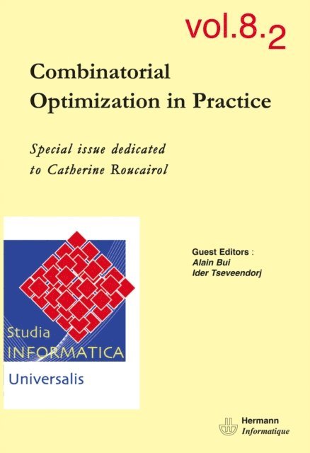 Alain Bui, Ider Tseveendorj, Ivan Lavallee - Studia Informatica Universalis n°8.2. Combinatorial Optimization in Practice, E-bok