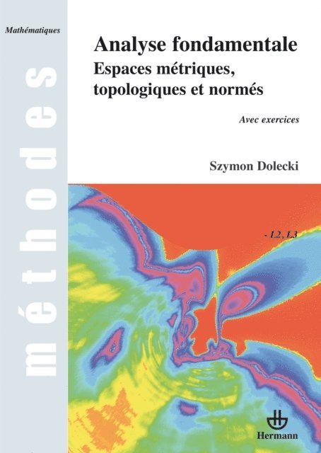 Szymon Dolecki - Analyse fondamentale - Espaces métriques, topologieques et normés. Avec exercices, E-bok