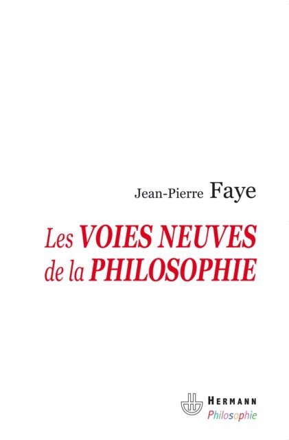 Jean-Pierre Faye - Les voies neuves de la philosophie, E-bok
