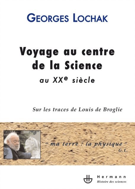 Georges Lochak - Voyage au centre de la Science au XXe siècle, E-bok
