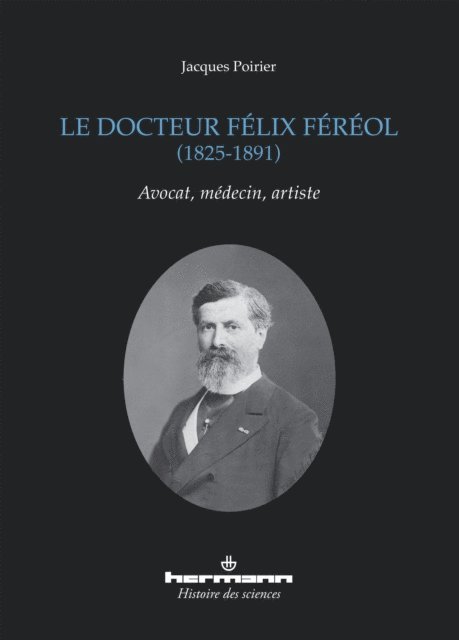 Jacques Poirier - Le docteur Félix Féréol (1825-1891), E-bok