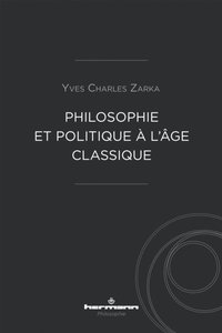 Philosophie et politique ÿ l''âge classique