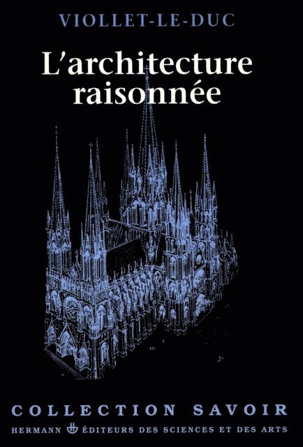 Eugene Viollet Le Duc - L'architecture raisonnée, E-bok