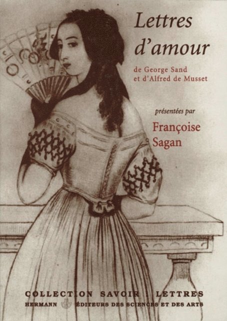 Francoise Sagan, George Sand, Alfred de Musset - Lettres d'amour, E-bok