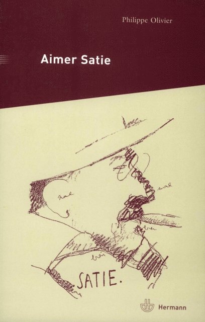 Philippe OLIVIER - Aimer Satie, E-bok
