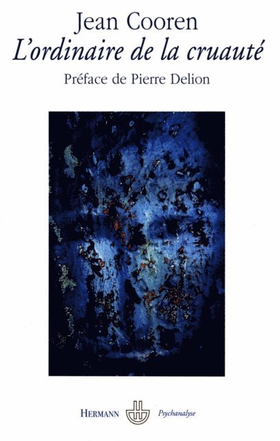 Jean Cooren, Pierre Delion - L'ordinaire de la cruauté, E-bok