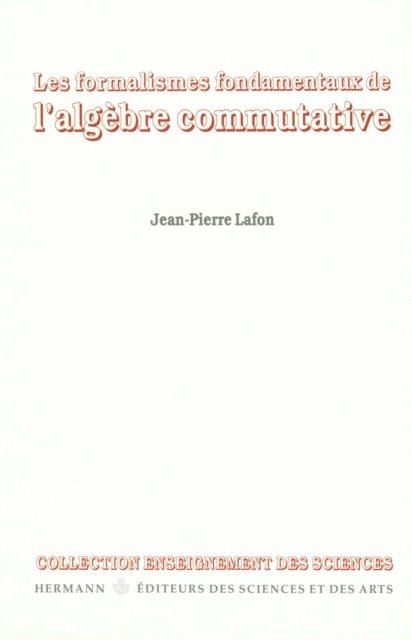 Jean-Pierre Lafon - Les Formalismes fondamentaux de l'algèbre commutative, E-bok