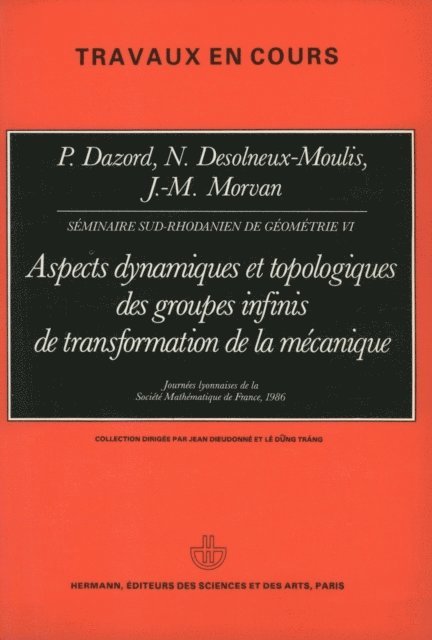 Nicole Desolneux-Moulis, Pierre Dazord - Aspects dynamiques et topologiques des groupes infinis de transformation de la mécanique (VI), E-bok
