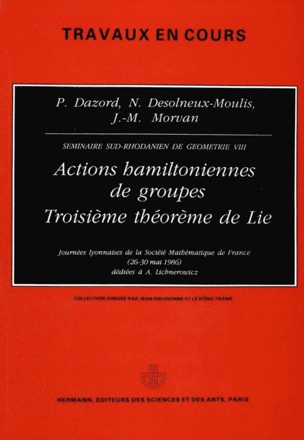 Jean-Marie Morvan, Nicole Desolneux-Moulis, Pierre Dazord - Actions hamiltoniennes de groupes. Troisième théorème de Lie (VIII), E-bok