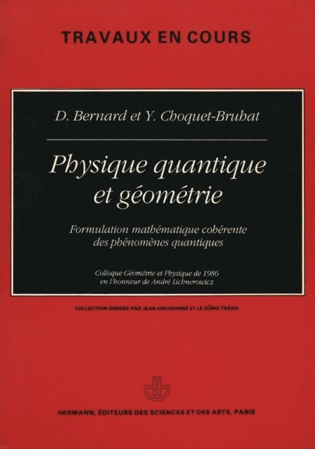 D. Bernard, Y. Choquet-Bruhat - Physique quantique et géométrie, E-bok