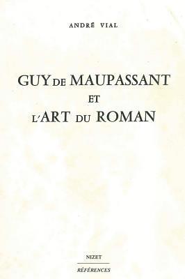 Andre Vial - Guy de Maupassant Et l'Art Du Roman, Häftad
