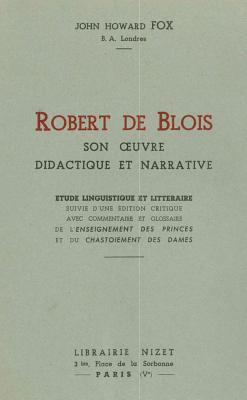 Robert De Blois - Robert de Blois, Son Oeuvre Didactique Et Narrative: Etude Linguistique Et Litteraire Suivie d'Une Edition Critique Avec Commentaire Et Glossaire de l, Häftad. Tillgänglighet: Lägg i varukorg