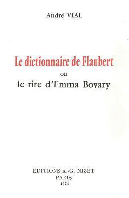 Andre Vial - Le Dictionnaire de Flaubert: Ou Le Rire d'Emma Bovary, Häftad