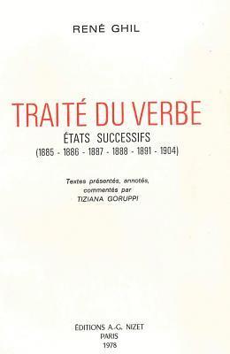 Rene Ghil - Traite Du Verbe: Etats Successifs (1885, 1886, 1887, 1888, 1891, 1904), Häftad