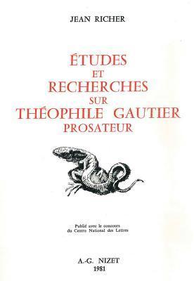 Jean Richer - Etudes Et Recherches Sur Theophile Gautier Prosateur, Häftad