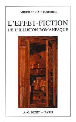 Mireille Calle-Gruber - L' Effet-Fiction de l'Illusion Romanesque, Häftad