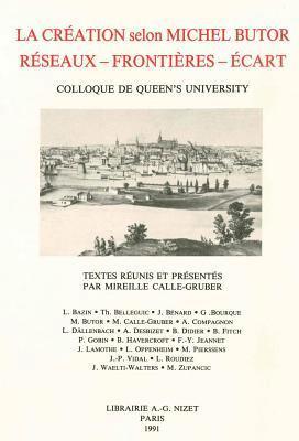 La Creation Selon Michel Butor. Colloque de Queen's University: Reseaux - Frontieres - Ecarts, Häftad