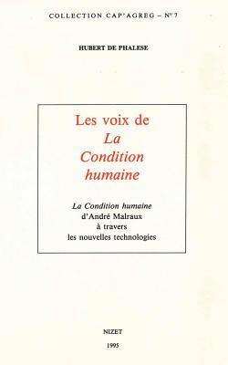 Hubert de Phalese - Les Voix de la Condition Humaine: La Condition Humaine d'Andre Malraux a Travers Les Nouvelles Technologies, Häftad