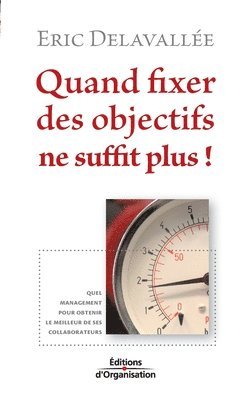 Eric Delavallée - Quand fixer des objectifs ne suffit plus, Häftad