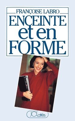 Françoise Labro - Enceinte et en forme, Häftad
