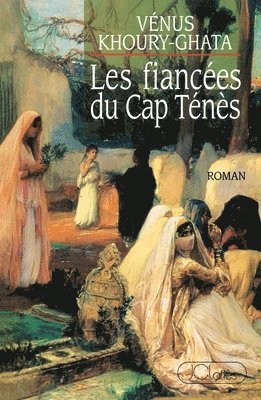 Vénus Khoury-Ghata - Les fiancées du Cap Ténés, Häftad