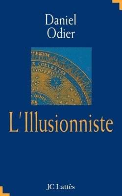 Daniel Odier - L'Illusionniste: L'Illusionniste, Häftad