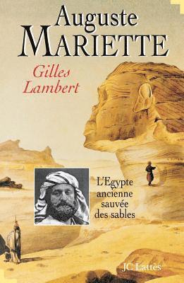 Gilles Lambert - Auguste Mariette: L'Egypte ancienne sauvée des sables, Häftad