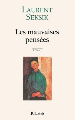 Laurent Seksik - Les mauvaises pensées, Häftad