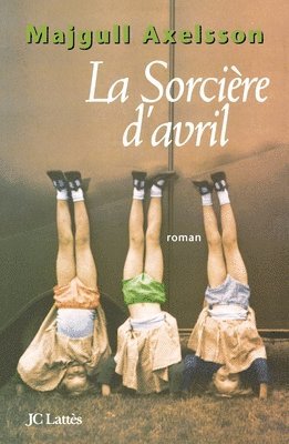 Majgull Axelsson - La Sorcière d'Avril, Häftad