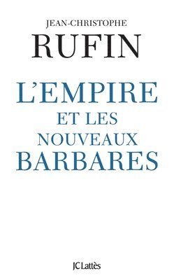 Jean-Christophe Rufin - L'empire et les nouveaux barbares, Häftad