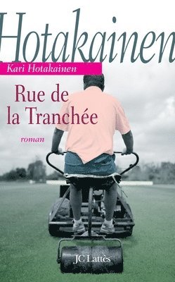 Kari Hotakainen - Rue de la tranchée, Häftad