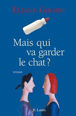 Eliane Girard - Mais qui va garder le chat ?, Häftad