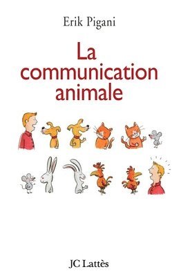 Erik Pigani - La communication animale, Häftad