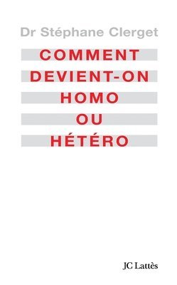 Stéphane Clerget - Comment devient-on homo ou hétéro ?, Häftad